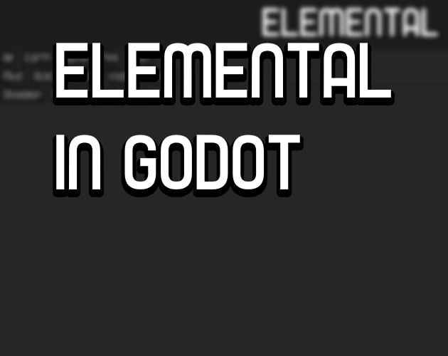 Elemental in Godot