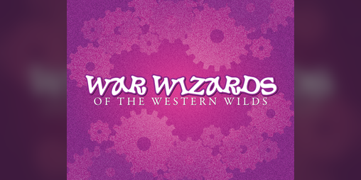 Cover image for War Wizards of the Western Wilds
