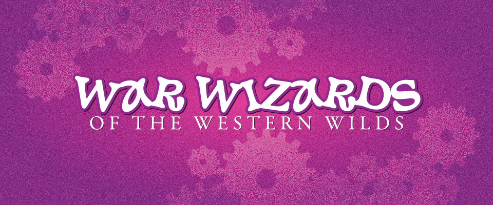 War Wizards of the Western Wilds