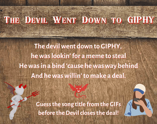 The Devil Went Down to GIPHY   - Use GIFs to guess the song titles before the Devil steals your soul! 