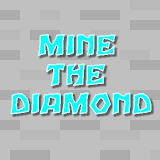 Mine the Diamond