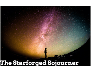 The Starforged Sojourner  