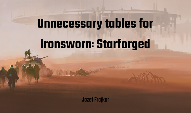 Cover image for Unnecessary tables for Ironsworn: Starforged