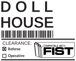 DOLLHOUSE - a FIST op   - A one-shot, one-room adventure. 