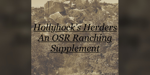 Cover image for Hollyhock's Herders: An OSR Ranching Supplement