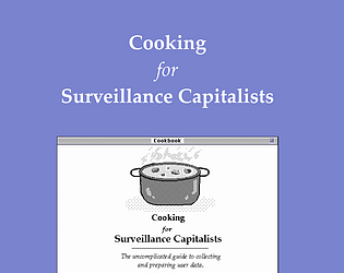Cooking for Surveillance Capitalists