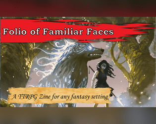 Folio of Familiar Faces   - A DnD supplement to fill your games with returning NPCs that level up and change depending on how you interact with them 