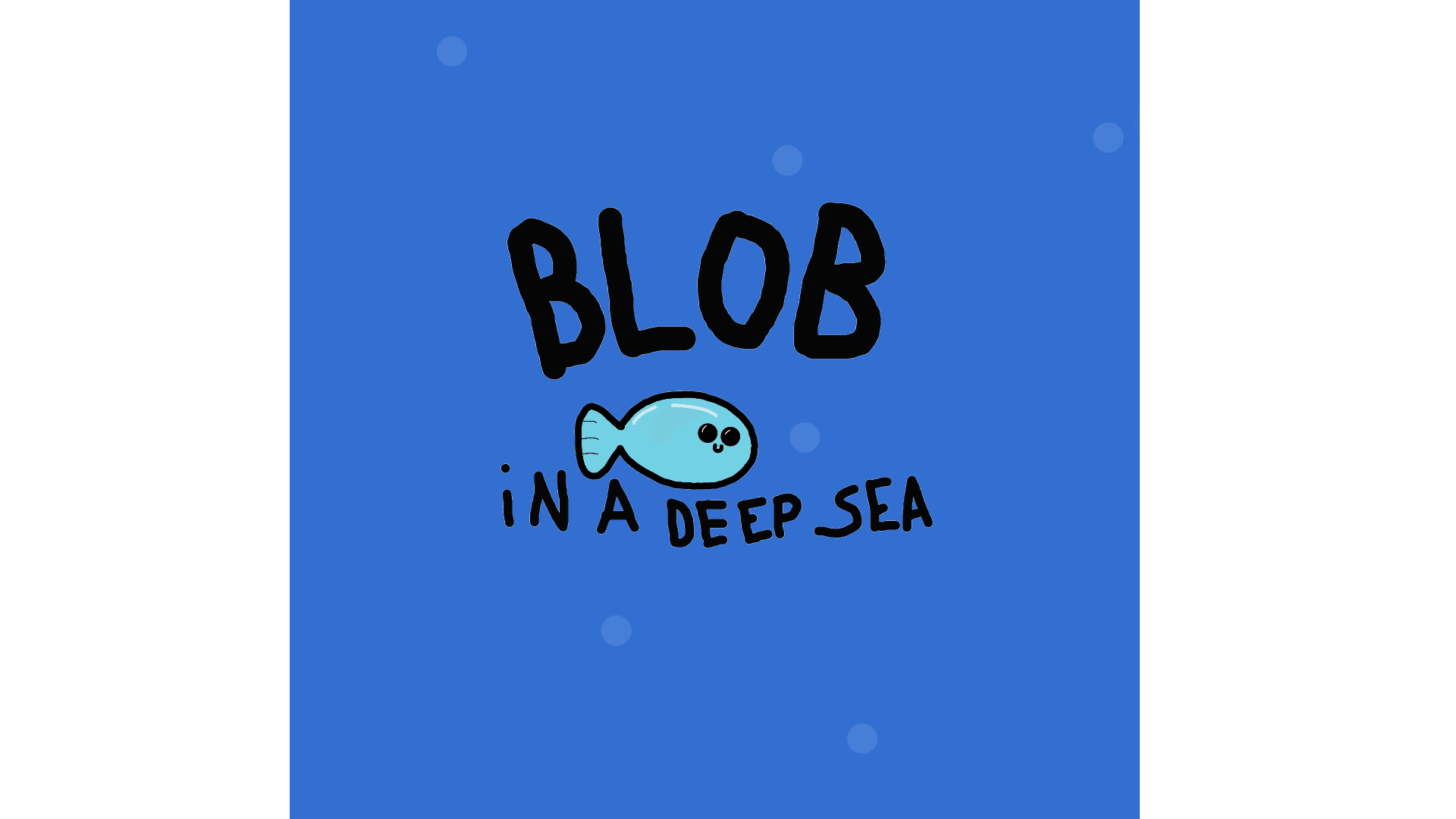 Blob in a deep sea