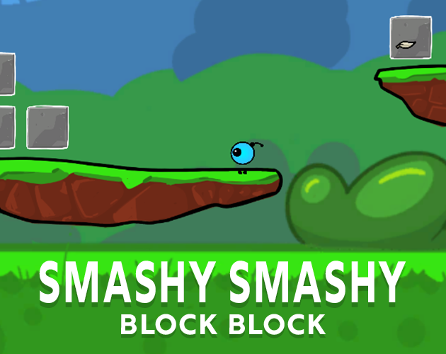 Smashy Smashy Block Block