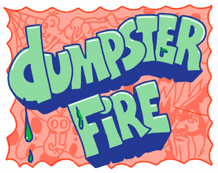 Dumpster Fire   - A micro-adventure for Knave (lvl 1-3) 