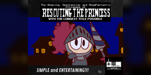 Cover image for The Amazing, Spectacular and MegaFantastic Ultragame of rescuing the Princess with the Longest Title possible