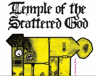 Level 12: The temple of the scattered god   - My contribution to the Mork Borg/OSR Mega-Dungeon Jam: A strange temple with divine body parts. 
