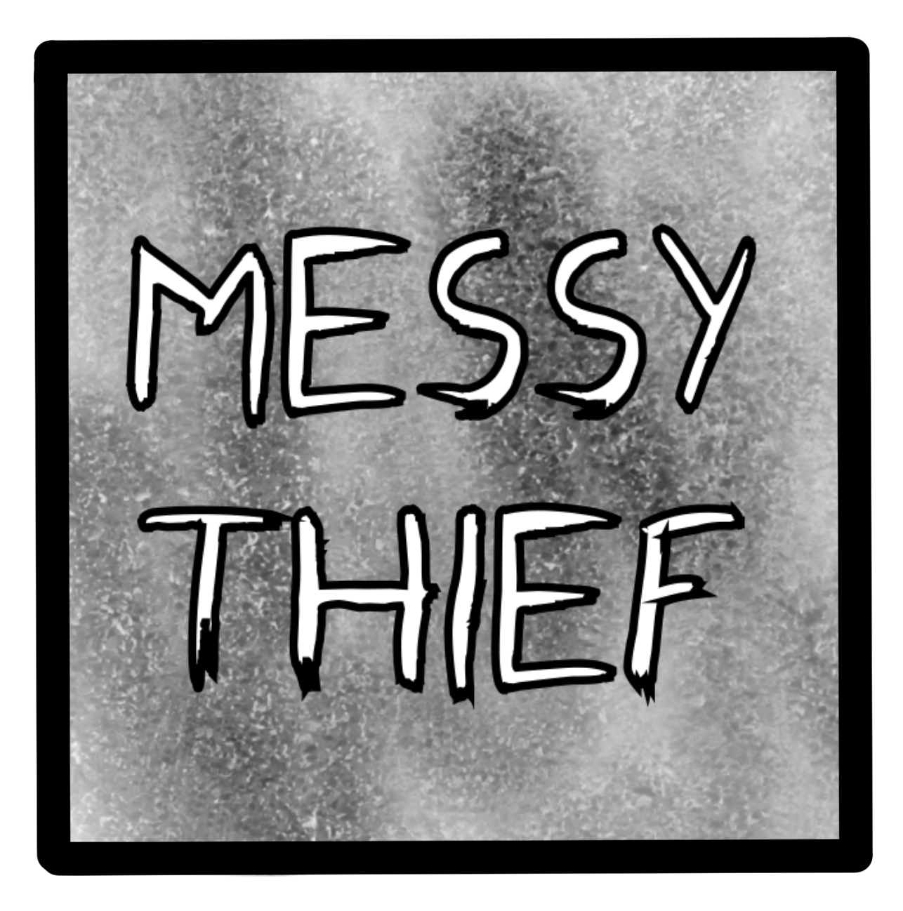 Messy Thief