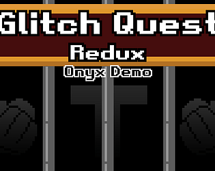 Glitch Quest Redux - Onyx Demo