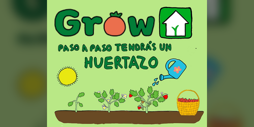 Cover image for GROW: paso a paso tendrás un huertazo