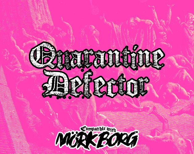 Cover image for Quarantine Defector - A MÖRK BORG Class