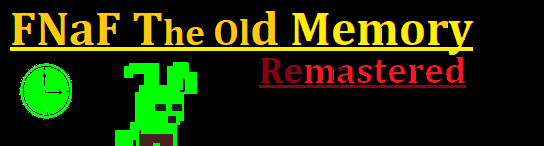 FNaF Old Memory (Remastered)-PC- FanGame
