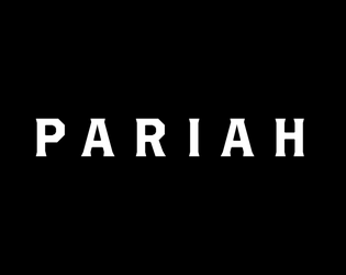 PARIAH [FREE EDITION]   - 64 page pdf rulebook for pariah with none of the art but totally free. 