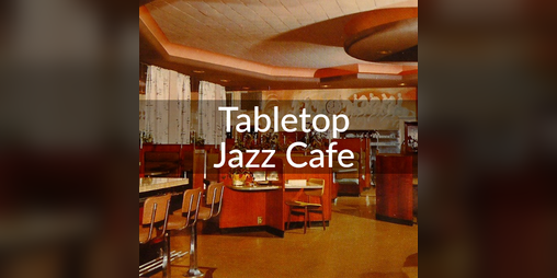 Cover image for Tabletop Jazz Cafe (Free Music)