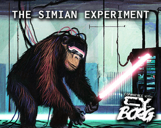 The Simian Experiment - for CY_BORG   - A character class for CY_BORG 