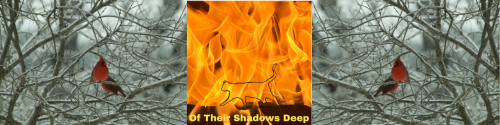 Of Their Shadows Deep