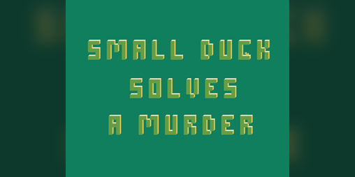 Cover image for small duck solves a murder