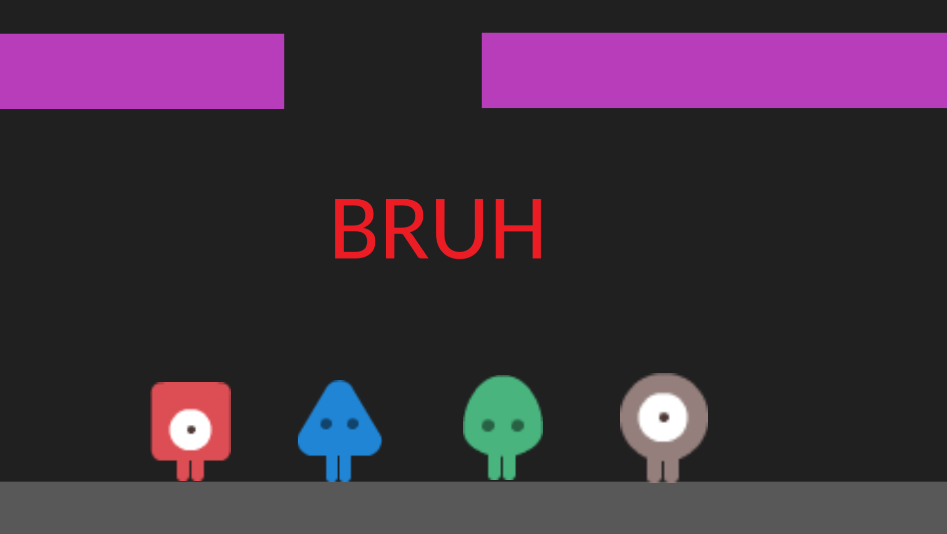 BRUH