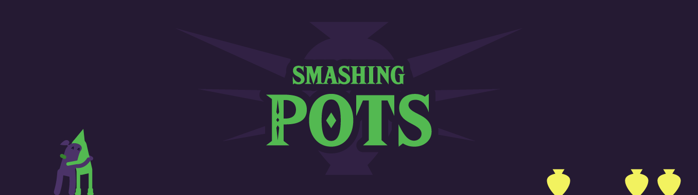 Smashing Pots