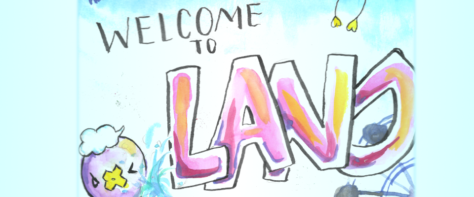 Welcome to LAND