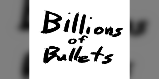 Cover image for Billions of Bullets