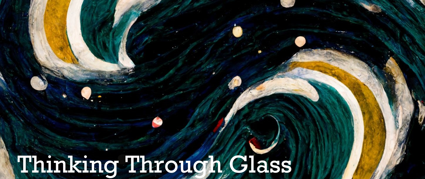 Thinking Through Glass