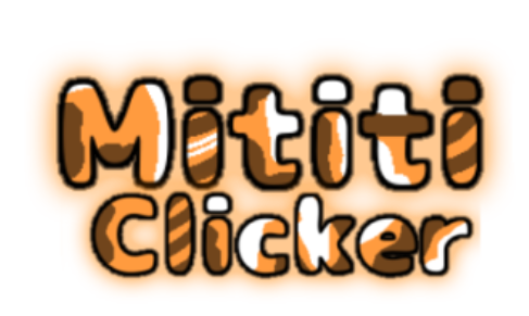 Mititi Clicker