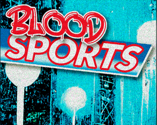 BLOOD SPORTS for CY_BORG   - Some sparks tables for weird odd sports and champions random creation 