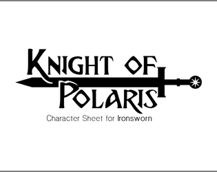 Knight of Polaris   - Themed character sheet for Ironsworn 