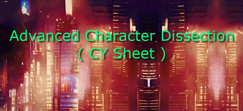 Advanced Character Dissection | CY Sheet