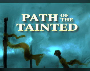 Path of the Tainted   - Hack-n-Slash TTRPG inspired by aRPGs like Path of Exile 