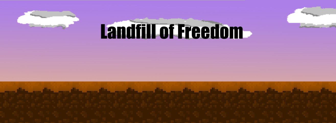 Landfill of freedom