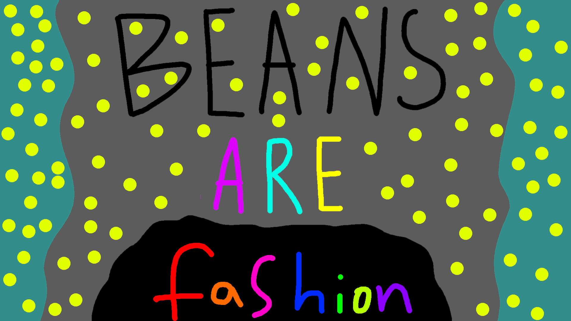 Beans are Fashion?