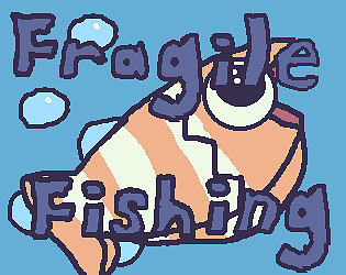 Fragile Fishing