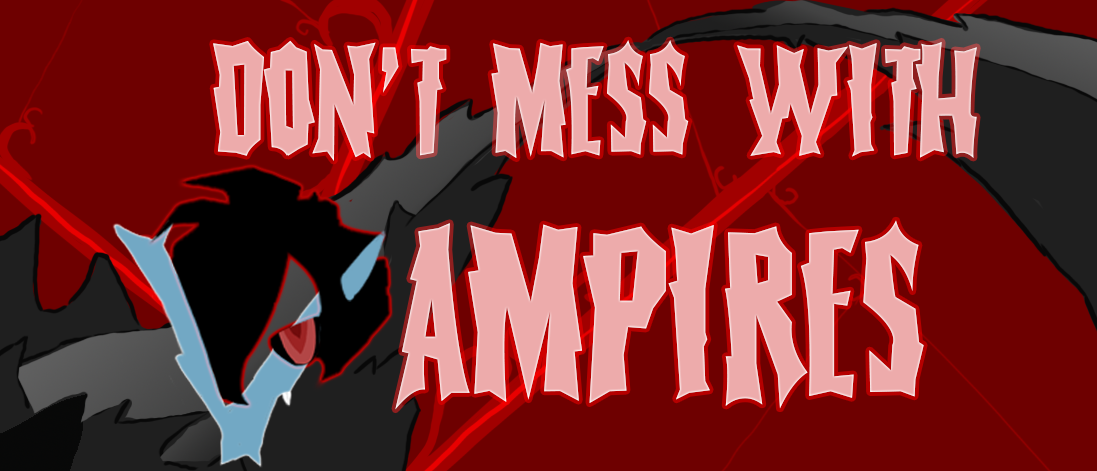 Don't mess with Vampires