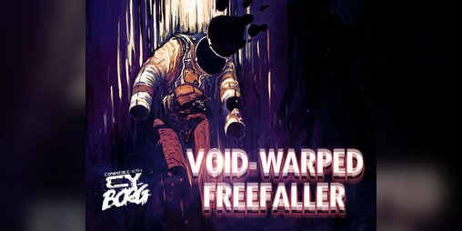 Cover image for Void-Warped Freefaller - for CY_BORG