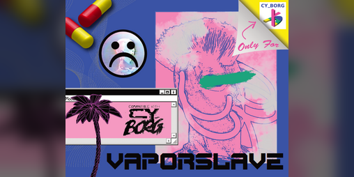 Cover image for Vaporslave (Cy_Borg)