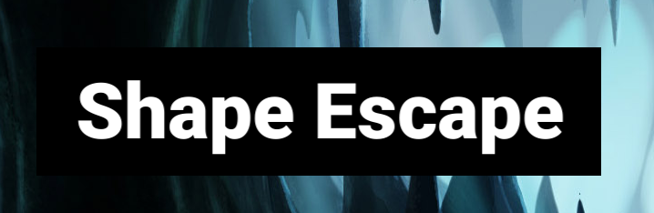 Shape Escape
