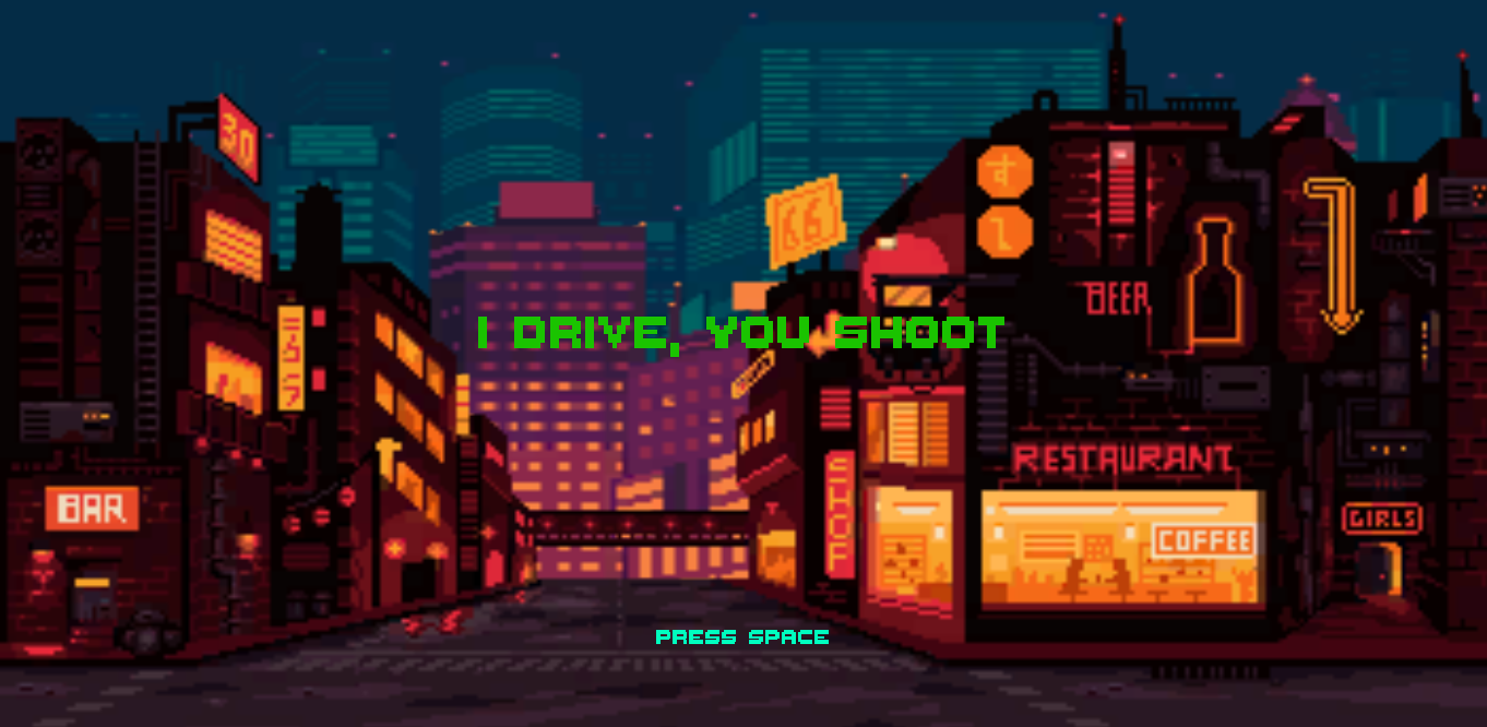 I Drive, You Shoot