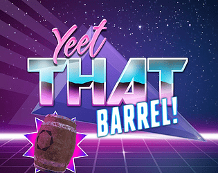 Yeet That Barrel