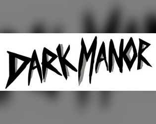 Dark Manor   - A solo, survival-horror, manor-crawling adventure 