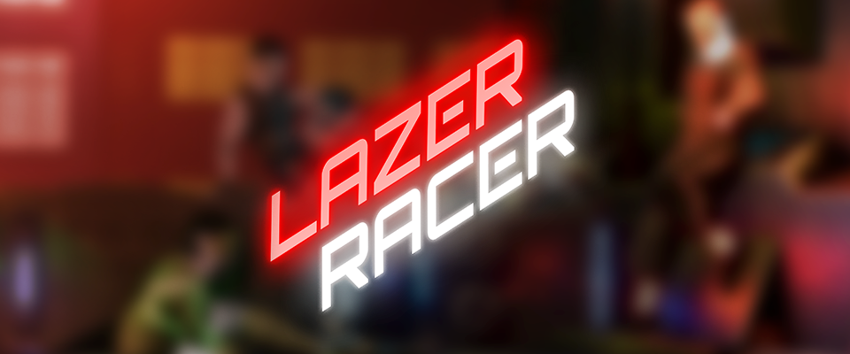 LAZER RACER