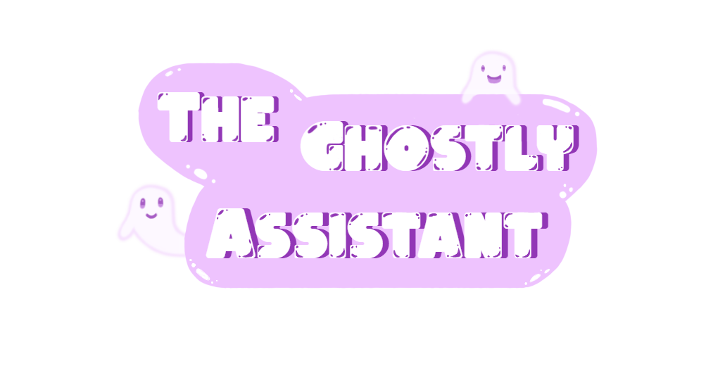The ghostly Assistant