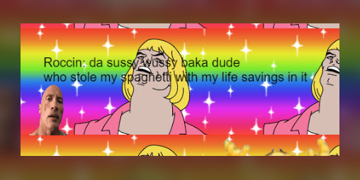 Cover image for Roccin: da sussy wussy baka dude who stole my spaghetti with my life savings in it