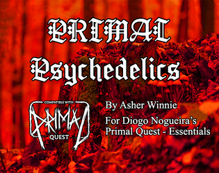 Primal Psychedelics   - Mushroom supplement - mini-setting, adversaries, treasure! 